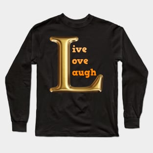 Live love laugh Long Sleeve T-Shirt